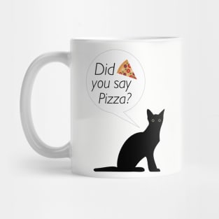 Did yoy say pizza? Mug